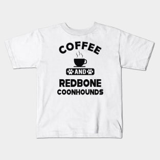 Redbone Coonhound Dog - Coffee and redbone coonhounds Kids T-Shirt